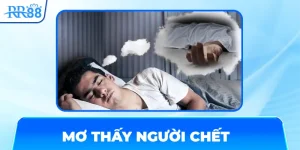 Mơ thấy người chết