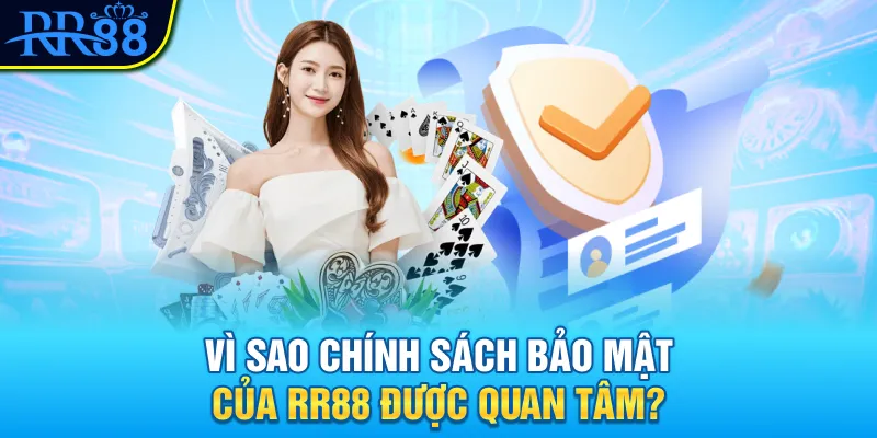 Vì sao chính sách bảo mật RR88 được quan tâm