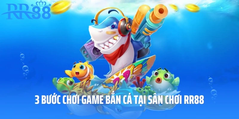 Chơi game bắn cá tại sân chơi RR88 với 3 bước đơn giản