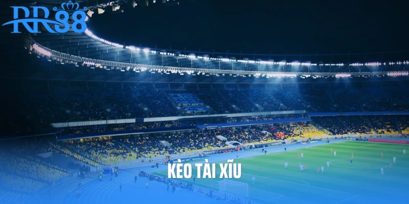 Kèo Tài Xỉu