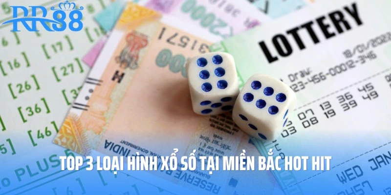 Các loại hình xổ số khu vực miền Bắc đang được phát hành