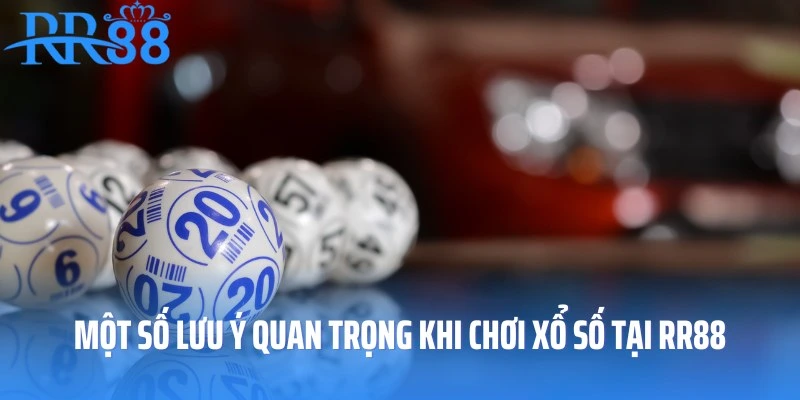 Bỏ túi một số lưu ý khi chơi xổ số tại RR88 quan trọng