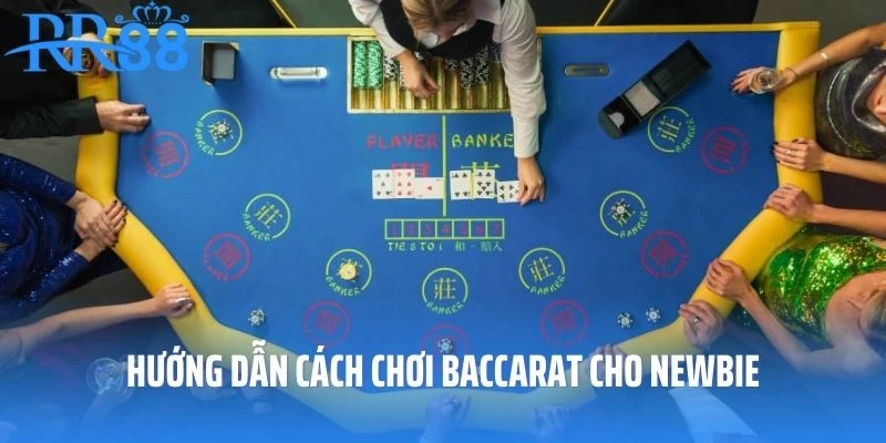 Hướng dẫn chơi Baccarat cho người mới bắt đầu