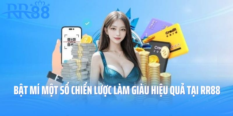Bật mí một số chiến lược làm giàu hiệu quả tại RR88 