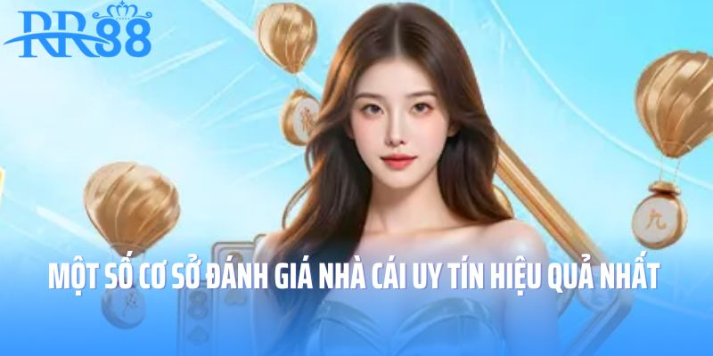 Một số cơ sở đánh giá nhà cái uy tín hiệu quả nhất 