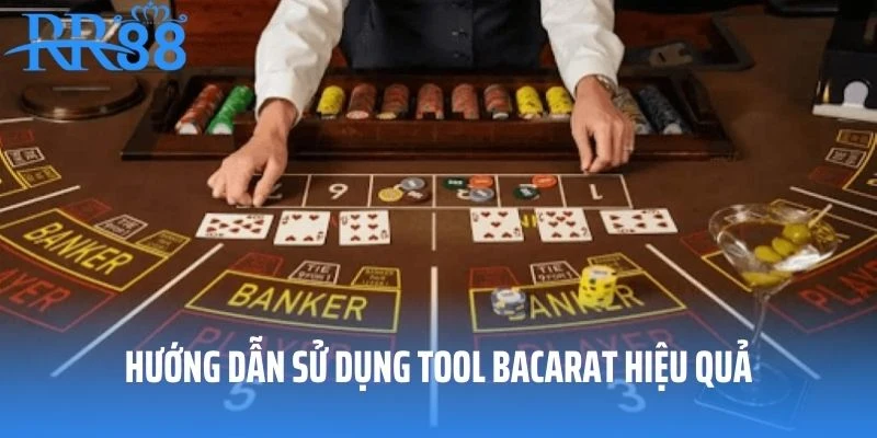 Hướng dẫn sử dụng tool Baccarat hiệu quả